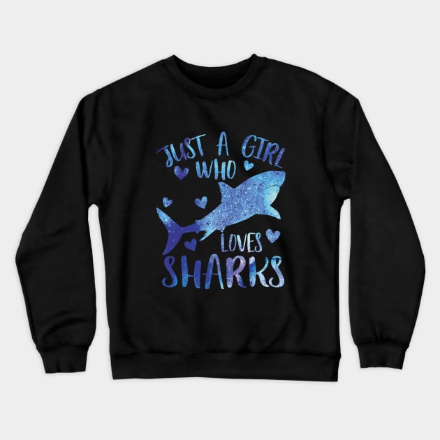Just a Girl Who Loves Sharks Crewneck Sweatshirt by thexsurgent
